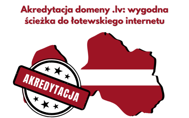 Akredytacja domeny .lv: wygodna ścieżka do łotewskiego internetu