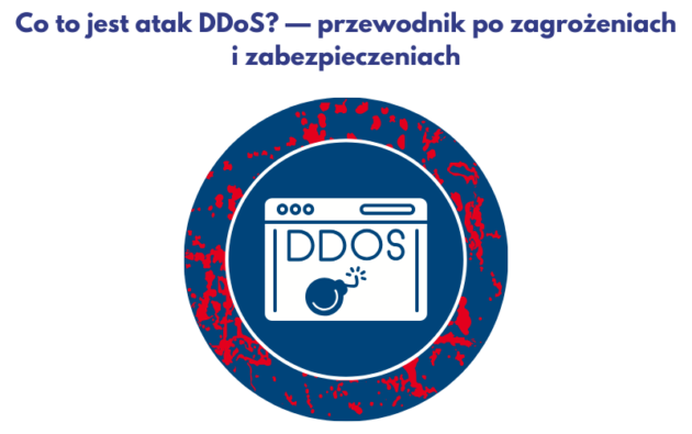 Co to jest atak DDoS? &mdash; przewodnik po zagrożeniach i zabezpieczeniach