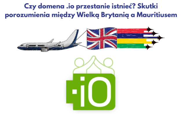 Czy domena .io przestanie istnieć? Skutki porozumienia między Wielką Brytanią a Mauritiusem