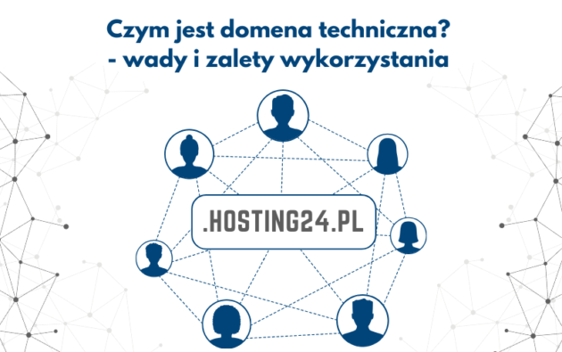 Czym jest domena techniczna? - wady i zalety wykorzystania&nbsp;