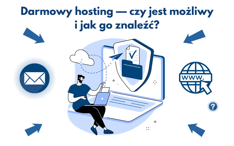 Darmowy hosting — czy jest możliwy i jak go znaleźć?