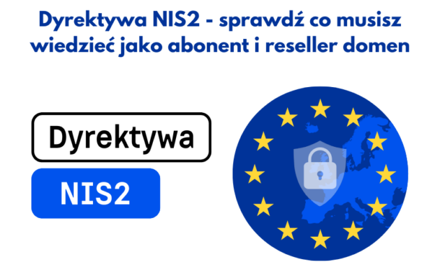Dyrektywa NIS2 &ndash; sprawdź co musisz wiedzieć jako abonent i reseller domen