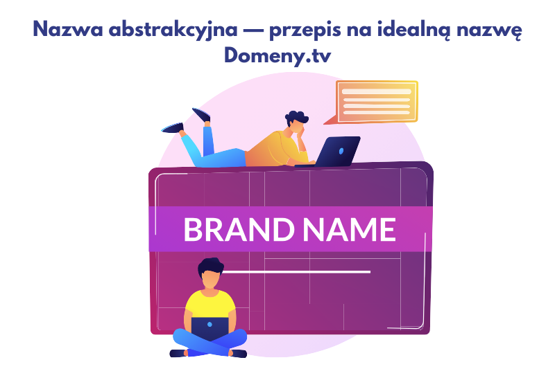 Nazwa abstrakcyjna — przepis na idealną nazwę | Domeny.tv