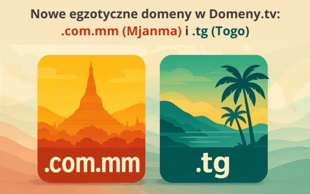 Nowe egzotyczne domeny w Domeny.tv: .com.mm (Mjanma) i .tg (Togo)