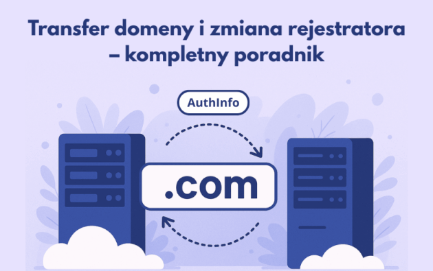 Transfer domeny i zmiana rejestratora &ndash; kompletny poradnik
