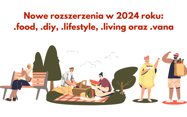 Nowe rozszerzenia w 2024 roku: .food, .diy, .lifestyle, .living oraz .vana