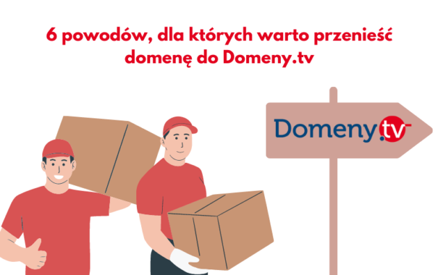6 powod&oacute;w, dla kt&oacute;rych warto przenieść domenę do Domeny.tv